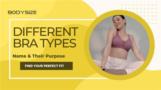 Different Bra Types Name & Their Purpose: Find Your Perfect Fit