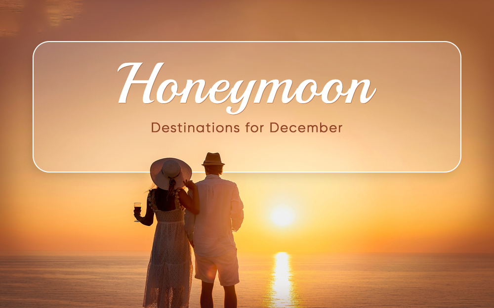 Honeymoon Destinations for December