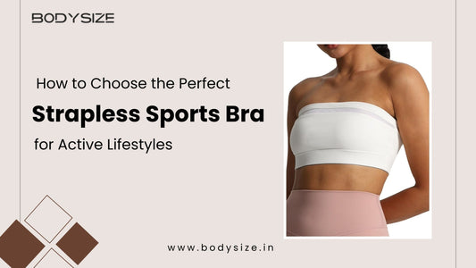 How to Choose the Perfect Strapless Sports Bra for Active Lifestyles