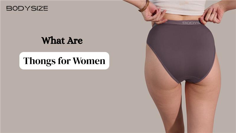 What Are Thongs for Women?