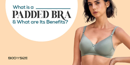What is a Padded Bra & What are Its Benefits?