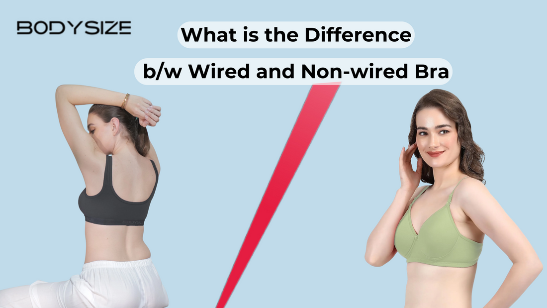 What is the Difference b/w Wired and Non-wired Bra