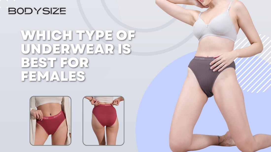 Which Type of Underwear is Best for Females?