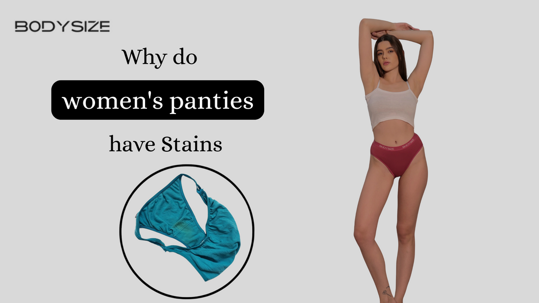 Why Do Women’s Panties Have Stains