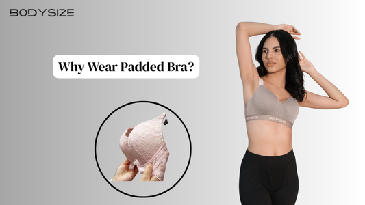 Why Wear Padded Bra?