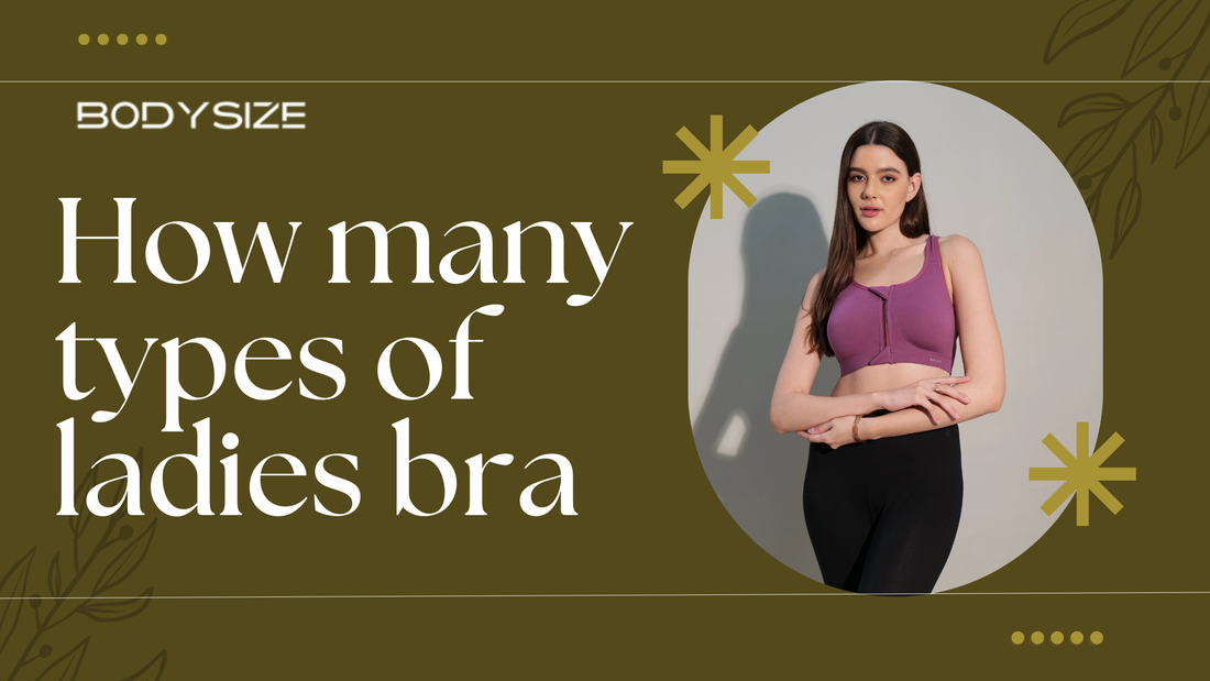How Many Types of Ladies Bra?