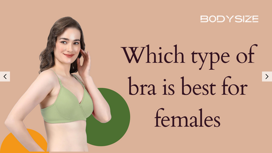 Which Type of Bra Is Best for Females in 2025?